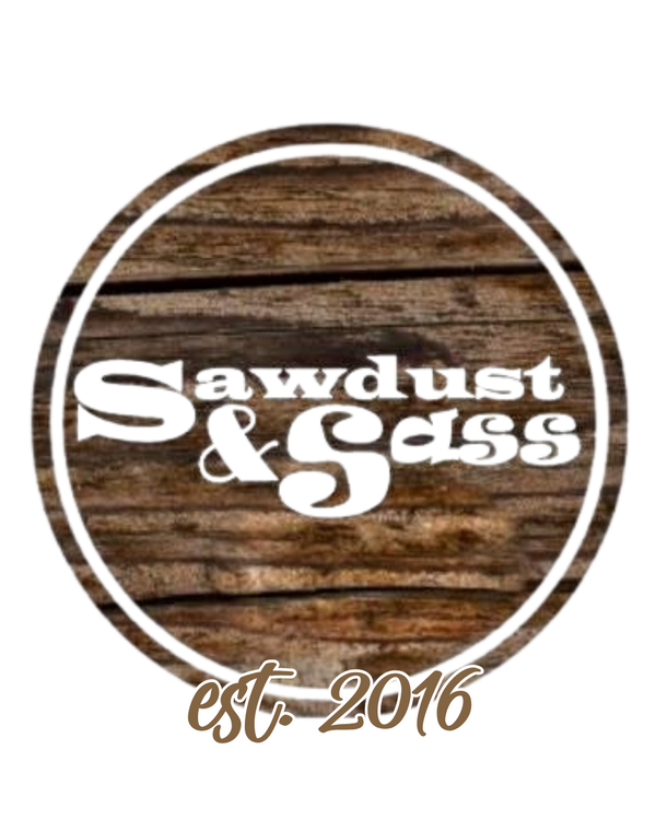 Sawdust & Sass